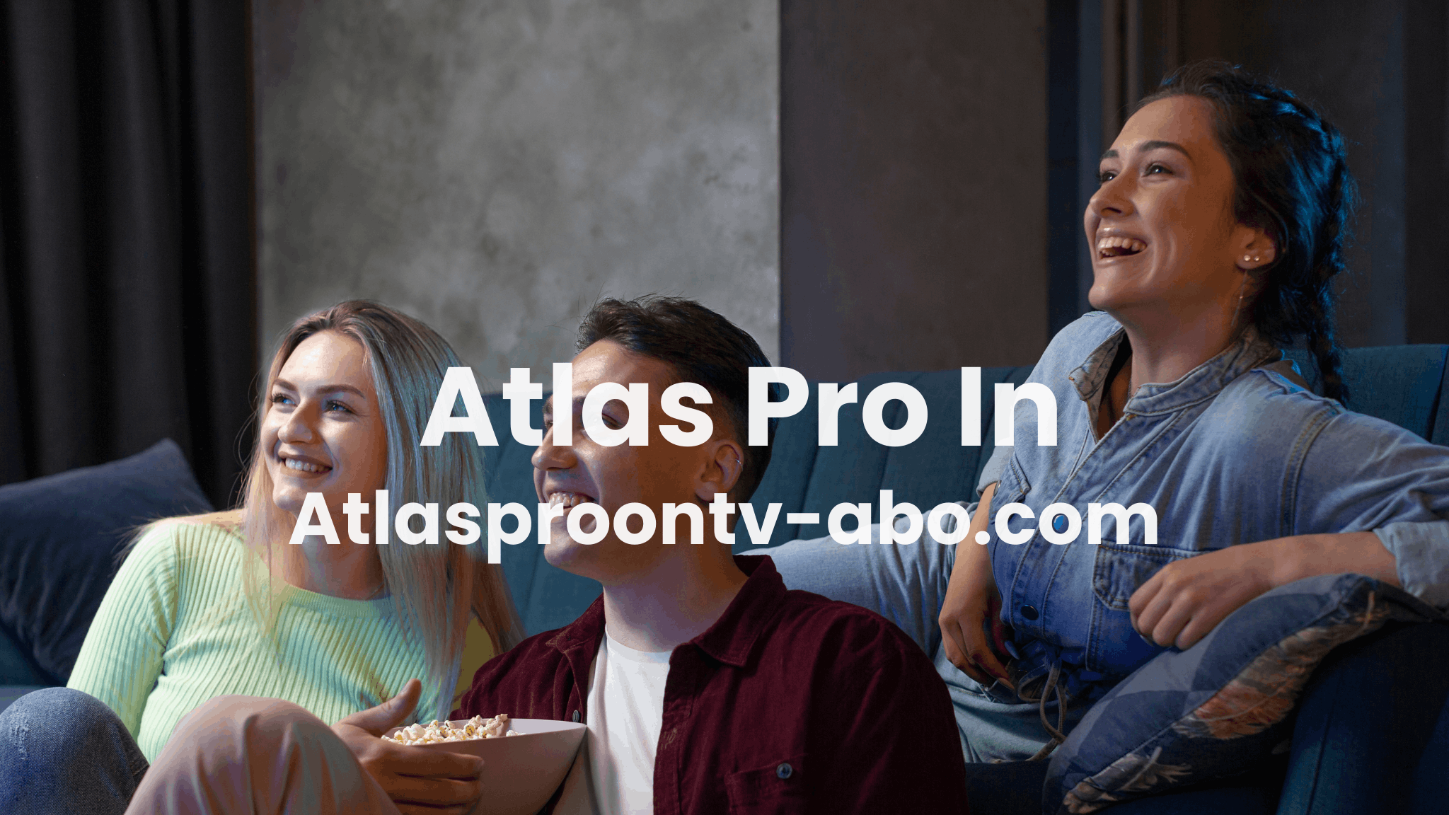 Atlas Pro In : Guide Complet pour Comprendre, Installer et Utiliser ce Service IPTV