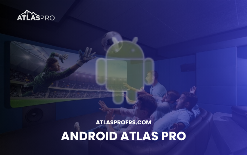 Atlas Pro Android : Installation, Utilisation et Avantages