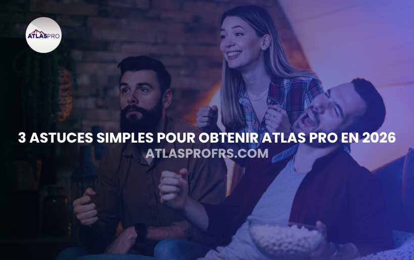 3 Astuces Simples pour Obtenir Atlas Pro en 2026