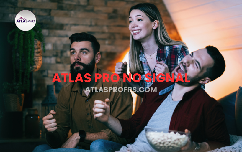 Atlas Pro No Signal : Causes et Solutions pour Retrouver vos Chaînes