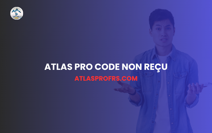 Atlas Pro Code Non Reçu : Que Faire Après Votre Commande ?